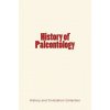 HIST OF PALEONTOLOGY (Thomas H. Huxley,Charles O. Marsh,History and Civilization Collection)(Brožovaná)
