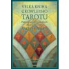 Velká kniha o Crowleyho tarotu (Angeles Arrien)
