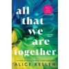 All That We Are Together