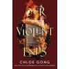 Our Violent Ends