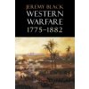 Western Warfare, 1775-1882 (Jeremy Black)(Brožovaná)