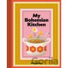 My Bohemian Kitchen - Evangeline Harbury