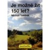 Je možné žít 150 let? - Tombak Michail