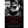 The Ultimate Handbook for the Dom and Sub: Training for the Serious Pain and Discipline Seekers (Richard Welps)(Brožovaná)