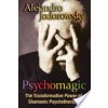 Psychomagic: The Transformative Power of Shamanic Psychotherapy (Jodorowsky Alejandro)