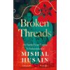 Broken Threads - Mishal Husain