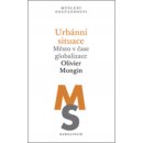 Urbánní situace - Olivier Mongin