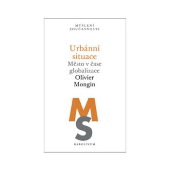 Urbánní situace - Olivier Mongin