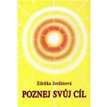 Poznej svůj cíl - Zdeňka Jordánová