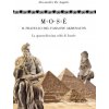 Mosè, il fratello del faraone Akhenaton. La quattordicesima tribù di Israele (Alessandro De Angelis)(Kniha)