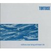 LP Tortoise: Millions Now Living Will Never Die LTD | CLR