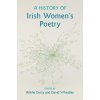 A History of Irish Womens Poetry (Darcy Ailbhe)