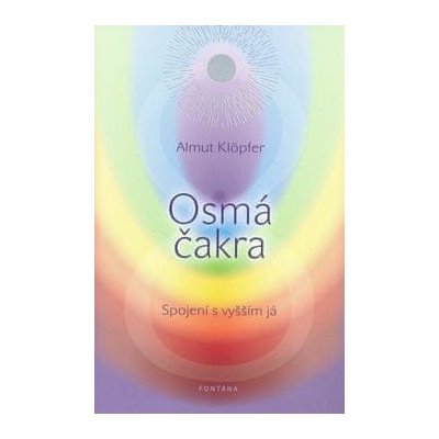 Almut Klöpfer: Osmá čakra - Spojení s vyšším já