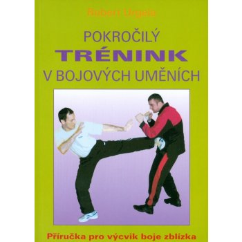 Pokročilý trénink v bojových uměních - Robert Urgela