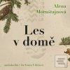 Les v domě - CDmp3 (Čte… (Alena Mornštajnová)