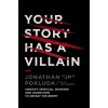 Your Story Has a Villain (POKLUDA JONATHAN)(Brožovaná)