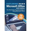 Exploring Microsoft Office - 2023 Edition: The Illustrated, Practical Guide to Using Office and Microsoft 365 (Kevin Wilson)(Brožovaná)