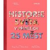 Historie světa v příbězích 25 měst - Tracey Turner
