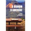 S Bohom v Amerike - Duchovný odkaz beznádejného jezuitu
