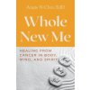 Whole New Me: Healing From Cancer in Body, Mind and Spirit (Matthew Gilbert)(Brožovaná)