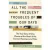 All the Frequent Trouble of Our Days - Rebecca Donner, Canongate Books Ltd