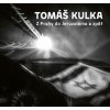 Z Prahy do Jeruzaléma a zpět - Kulka Tomáš