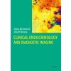 Clinical Endocrinology and Diagnostic Imaging - Jana Brunová, Josef Bruna