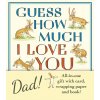 Guess How Much I Love You, Dad!: Father’s Day Gift Edition