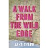 Walk from the Wild Edge (Jake Tyler)(Pevná)