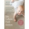 Im Leben Fuß fassen (Monika Bauer)(Brožovaná)