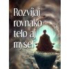 Rozvíjaj rovnako telo aj myseľ