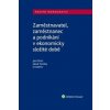 Zaměstnavatel, zaměstnanec a zaměstnání v ekonomicky složité době - Jan Pichrt, Jakub Tomšej