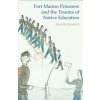Fort Marion Prisoners and the Trauma of Native Education (Diane Glancy)(Brožovaná)
