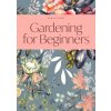 Gardening for Beginners: A Weekly Tracker and Logbook for Planning Your Garden Each Year