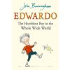 Edwardo the Horriblest Boy in the Whole Wide World