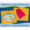 Bildkarten zur Sprachförderung: Adjektive: Gegensatzpaare (Anja Boretzki)(Hra)