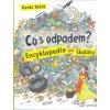 Raidt Gerda: Co s odpadem? Encyklopedie pro školáky (Náš odpad se vrší na místech,jež ani neznáme,plní daleká moře a ovlivňuje řadu přírodních procesů. Dá se s tím něco dělat? Počínejme si ekologičtěj