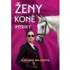 Ženy, koně, intriky - Eliza Jane Brazier