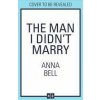 Man I Didn't Marry (Anna Bell)(Brožovaná)