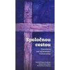 Spoločnou cestou - Zamyslenia nad zastaveniami krížovej cesty