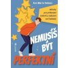 Nemusíš být perfektní - Aktivity pro překonání úzkosti a nalezení sv