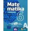 MATEMATIKA S NADHĽADOM pre 6. ročník ZŠ a 1. ročník GOŠ - Pracovný zošit A