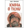 Kniha o tichu - Josef Formánek