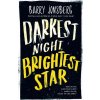 Darkest Night, Brightest Star