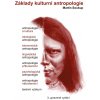 Základy kulturní antropologie - Martin Soukup