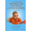 Prvních 6 let ve vývoji a výchově dítěte - Zdeněk Matějček