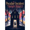 The Peculiar Incident on Shady Street