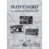 Slovensko na starých pohľadniciach 1918 - 1939 - Kolektív autorov