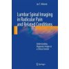 Lumbar Spinal Imaging in Radicular Pain and Related Conditions