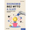 Ekonomie bez mýtů a iluzí - 2. aktualizované vydání (Jan Urban)